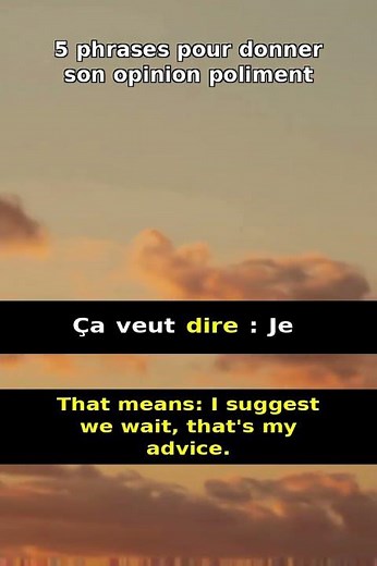 6 Minutes de Franais: 5 phrases pour donner son opinion poliment