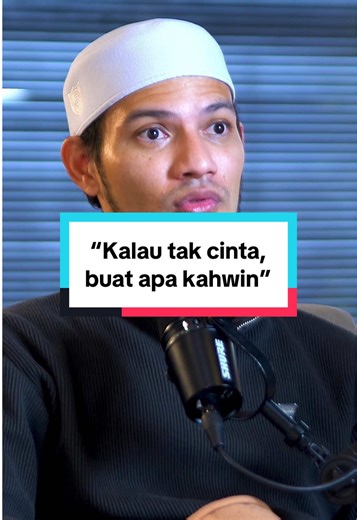 Kalau Tak Cinta, Buat Apa Kahwin? Ustaz Adnin Berbicara