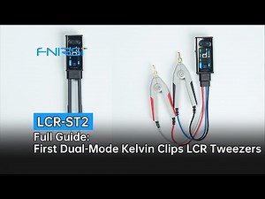 FNIRSI LCR-ST2 Dual-Mode Smart Tweezer LCR Meter with Kelvin Clips | Full Tutorial#fnirsi #tutorial