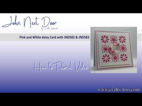 Pink and White daisy Card with JND582 & JND583
