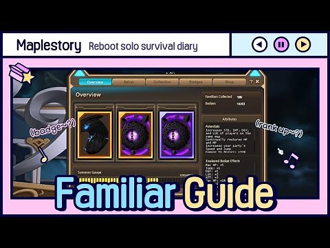 [Maplestory] Familiar Guide / Familiar Badge / Fusion / Potential