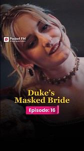 The Duke's Masked Bride | Ep.16 | Full Series | Pocket FM Download Pocket FM App to Listen Full Series: https://click.pocketfm.in/2IE7/v04nnh97 📲Stay updated and never miss a story!🚀 Episode 1 is live – Watch now!:- https://www.facebook.com/share/r/1AGEiifgzD/ #pocketfm #pocketfmdrama #DMB #drama #Betrayed #FamilyConflict #DramaSeries #dramatic #FamilySecrets #audioseries #foryou #foryoupage #foryou #foryoupage #viralreels #foryoupagereels #usa #TDMWL02 | The Duke's Masked Bride by Pocket FM