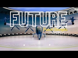 How Travel will Look Like in 2050 | Future Travel Concepts