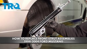 How to Replace Front Strut Assemblies 1994-2004 Ford Mustang