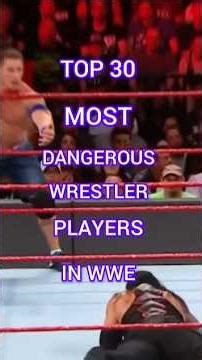 Top 10 Most Dangerous Wrestler players in Wwe