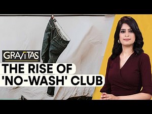 Gravitas | Not washing your clothes: Next big thing in fashion?