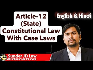 Article 12 (State Defined), Constitutional Law, with important case Laws