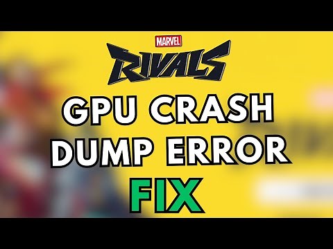 How To Fix 'gpu crash dump triggered' on PC (Marvel Rivals)