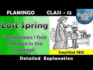 Lost Spring | Class 12 - Flamingo | Chapter 2 | Part 1 | Detailed Explanation Video Lecture