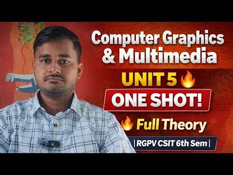 Computer Graphics & Multimedia Unit 5 One Shot 🔥 | RGPV CSIT 6th Sem | Full Revision