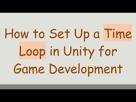 How to Set Up a Time Loop in Unity for Game Development