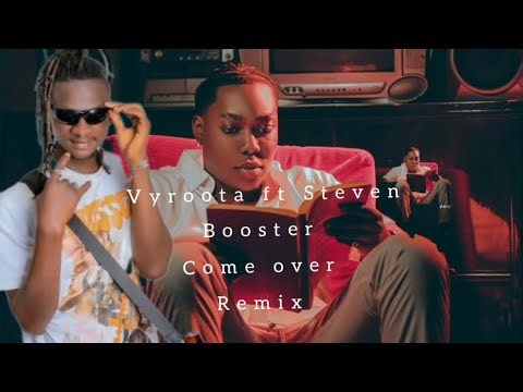 Come Over Remix Official Video by Steven Booster ft Vyroota