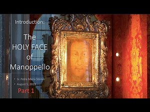 Part 1: SF August 5, 2023, THE HOLY FACE of MANOPPELLO: Introduction