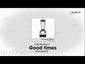 Fafa Monteco - Good Times (Accapella)
