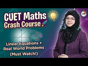 CUET Maths Crash Course 🚀 Linear Equations + Real World Problems (Must Watch!)
