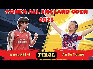 안세영 올잉글랜드 2025 결승! vs Wang Zhi Yi Highlights