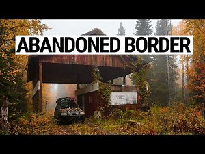I found an abandoned USA Canada border crossing while camping