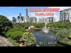 Roma Street Parklands, Brisbane || [4K] Ambient Walk