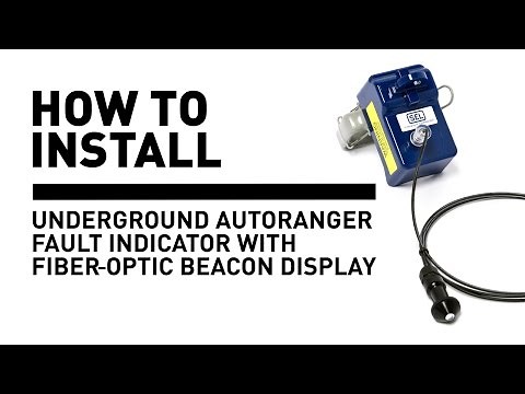 How To Install Underground AutoRANGER Fault Indicator With Fiber-optic Beacon Display