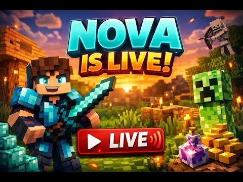 NOVA IS LIVE 🔥 Minecraft Survival | Epic Adventures Begin!