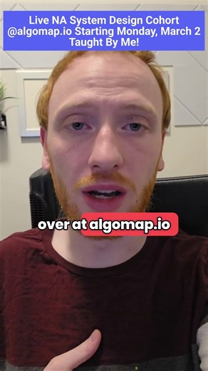 Live System Design Cohort Taught by me (Greg Hogg) at Algomap.io