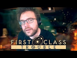 AIE CONFIANCE | First Class Trouble