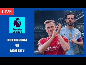 LIVE : NOTTINGHAM VS MANCHESTER CITY - PREMIER LEAGUE 24/25 | SCORE808