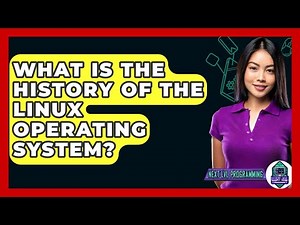 What Is The History Of The Linux Operating System? - Next LVL Programming