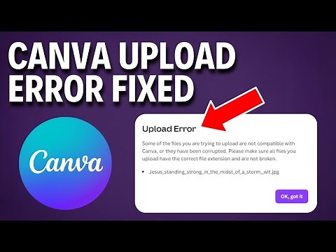 Canva Upload Error Fixed: How to Fix Canva Upload Error