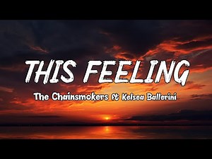 The Chainsmokers - This Feeling (Lyrics) ft. Kelsea Ballerini