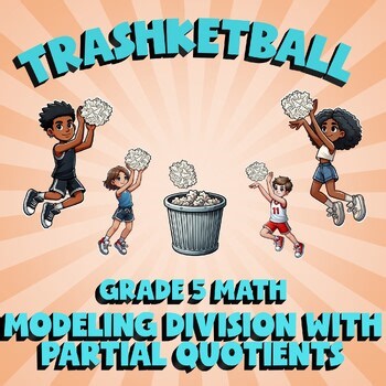 Modeling Division with Partial Quotients TRASHKETBALL Math Game No Prep Grade 5