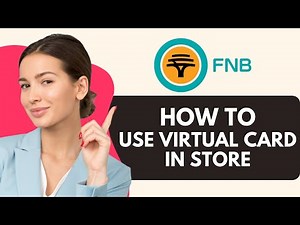 How To Use Fnb Virtual Card In Store (2025)