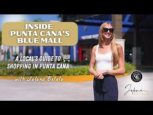 Blue Mall Punta Cana Tour | Shopping, Dining & Entertainment in the Dominican Republic