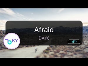 Afraid - DAY6 (KY.82759) / KY KARAOKE