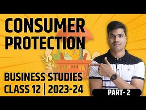 Consumer Rights & Consumer Responsibilities | Consumer Protection Part 2 | Class 12 Business stuides