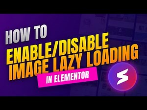 ⚡ How to Enable/Disable Image Lazy Loading in Elementor | Improve Speed in WordPress