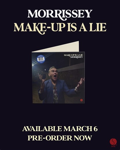 "Make-up is a Lie". New studio album coming March 6th. Pre-Order Now. | Morrissey Official