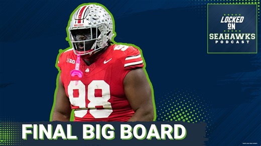Breaking Down Seattle Seahawks' Final BIG BOARD for First Round of 2026 NFL Draft