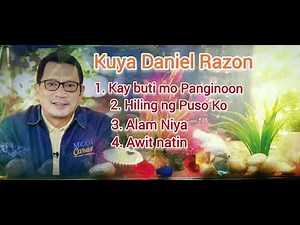 Kuya Daniel Razon songs (HD Clear Audio)