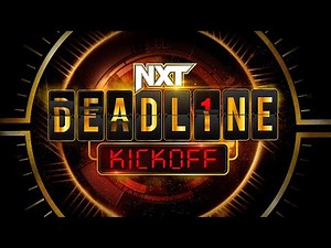 NXT Deadline Kickoff: December 10, 2022