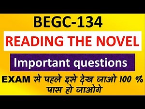 BEGC 134 Reading The Novel most important questions I One Shot Video IGNOU
