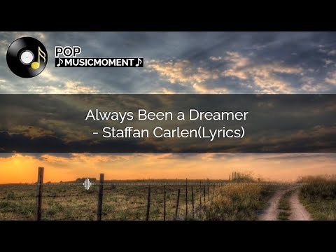 Always Been a Dreamer - Staffan Carlen (Lyrics)