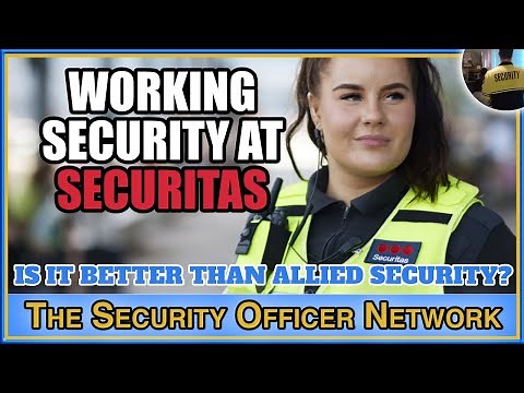 What Is It Like To Work Security for Securitas and Is It Better Than Allied?