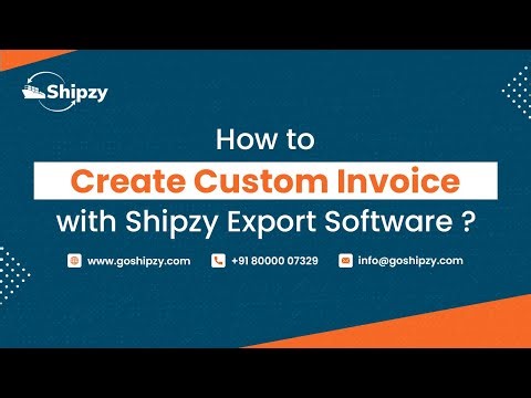 How to Create a Custom Invoice in Shipzy Export Software ?
