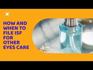 How And When To File ISF For Other Eyes Care