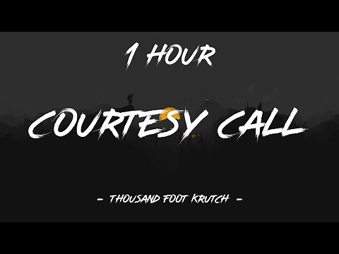 Courtesy Call - Thousand Foot Krutch (Lyrics) | 1 Hour [4K]