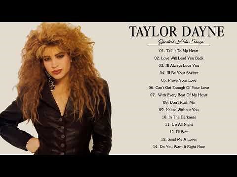 The Greatest Hits Full Album Taylor Dayne 🎵🎵🎵 Best Hits Of Taylor Dayne 2020