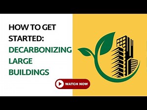 How to Get Started: Decarbonizing Large Buildings (2024)