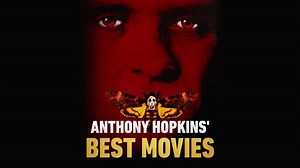 Anthony Hopkins' Best Movies