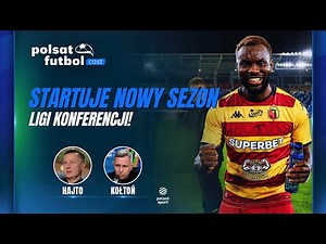 HAJTO I KOŁTOŃ PRZED STARTEM LIGI KONFERENCJI! CO CZEKA POLSKIE KLUBY? | POLSAT FUTBOL CAST #81